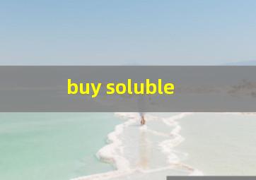  buy soluble